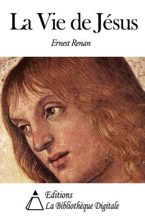 Cover of the book La Vie de Jésus by Henri Blaze de Bury