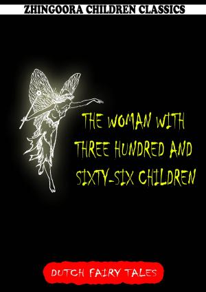 Cover of the book The Woman With Three Hundred And Sixty-Six Children by Edward P. Cogger
