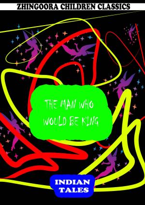 Cover of the book The Man Who Would Be King by Louis Becke