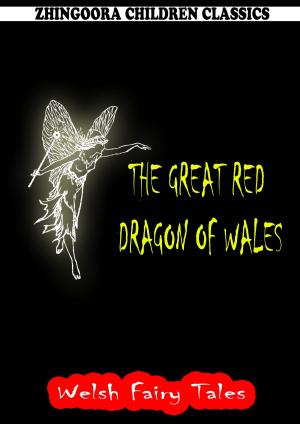 Cover of the book The Great Red Dragon Of Wales by James Russell Lowell