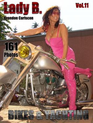 Cover of the book Lady B. Bikes & Yachting by Brandon Carlscon
