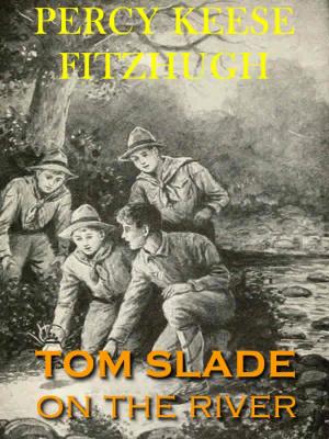 Cover of the book Tom Slade On the River by Henry W. Fischer