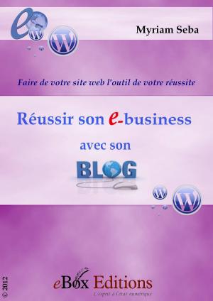 Book cover of Réussir son ebusiness avec son blog