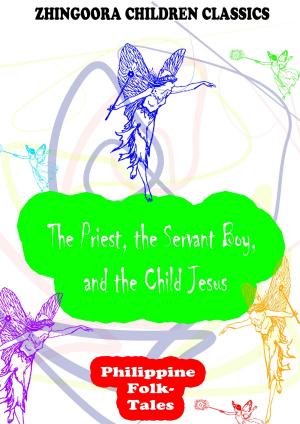 Book cover of The Priest, The Servant Boy, And The Child Jesus