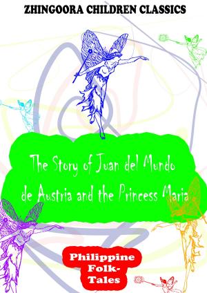 Book cover of The Story Of Juan Del Mundo De Austria And The Princess Maria