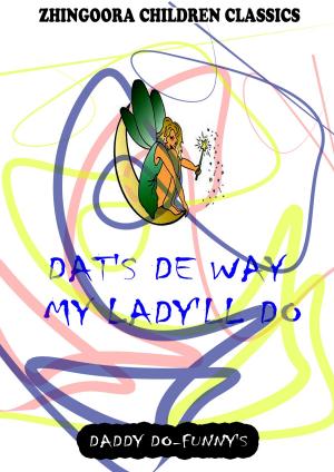 Cover of the book Dat's De Way My Lady'll Do by Mary Elizabeth Hall