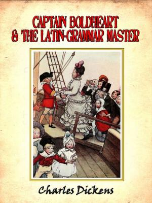 Cover of the book Captain Boldheart and the Latin-grammar master : a holiday romance from the pen of Lieut-Col. Robin Redforth aged 9 [Annotated] by Publius Ovidius Naso, Translator: Henry Thomas Riley