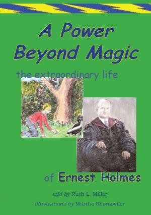 Cover of the book A Power Beyond Magic; The Extraodinary Life of Ernest Holmes. by Emma Curtis Hopkins