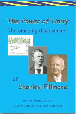 Cover of the book The Powr of Unity: The Amazing Discoveries of Charles Fillmore by Christine Green