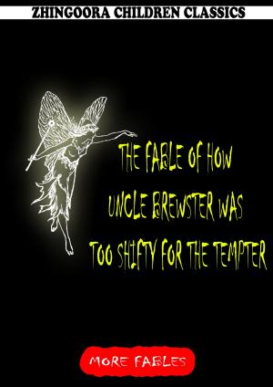 Cover of the book The Fable Of How Uncle Brewster Was Too Shifty For The Tempter by EDGAR ALLAN POE