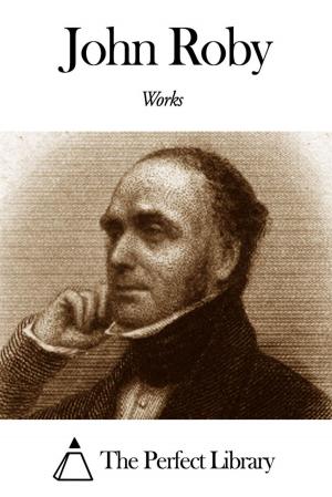 Cover of the book Works of John Roby by James Hayden Tufts