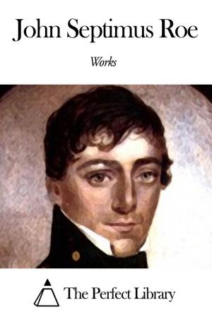 Cover of the book Works of John Septimus Roe by Samuel Daniel