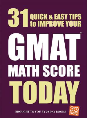 Cover of 31 Quick Easy Ways to Improve Your GMAT Math Score Today
