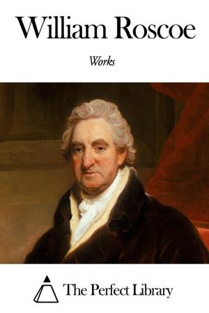 Cover of the book Works of William Roscoe by Frederick Marryat