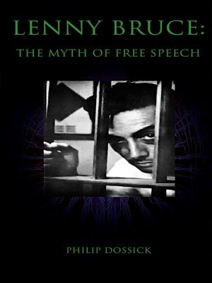 Book cover of Lenny Bruce: The Myth of Free Speech