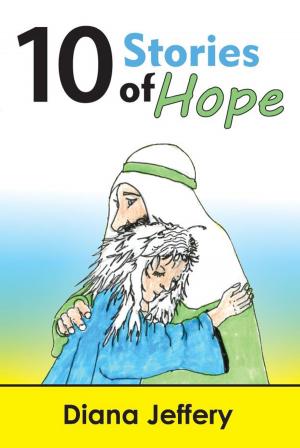 Cover of the book Ten Stories of Hope by Alaereba Stella Ikiriko