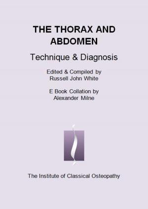 Cover of the book The Thorax & Abdomen by Andrew T. Still
