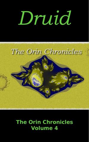 Cover of Druid (The Orin Chronicles: Volume 4)