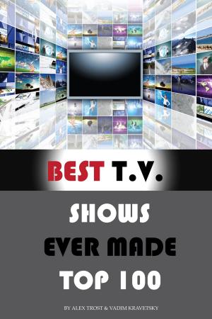 Cover of the book Best Tv shows Ever Made Top 100 by alex trostanetskiy