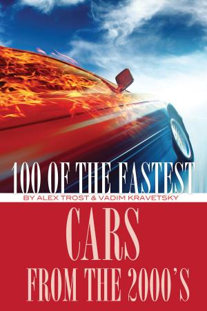 Cover of the book 100 of the Fastest Cars from the 2000's by alex trostanetskiy