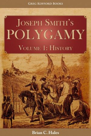 Cover of the book Joseph Smith’s Polygamy, Volume 1: History by Brant A. Gardner