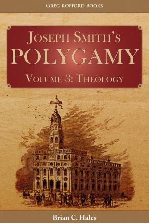 Cover of the book Joseph Smith’s Polygamy, Volume 3: Theology by Nestor Curbelo, 