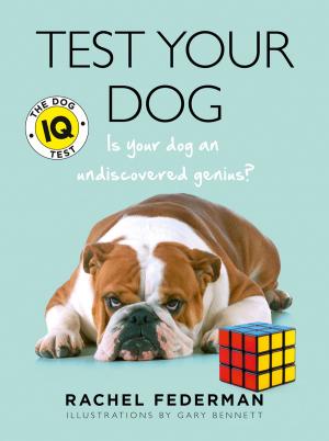 Book cover of Test Your Dog: Is Your Dog an Undiscovered Genius?
