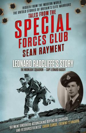 Cover of the book The Moonlight Squadron: Squadron Leader Leonard Ratcliff (Tales from the Special Forces Shorts, Book 3) by Cathy Glass