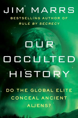 Cover of the book Our Occulted History by James Rollins