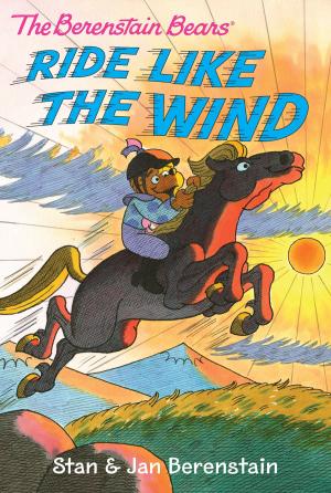 Cover of the book The Berenstain Bears Chapter Book: Ride Like the Wind by Antoinette Portis