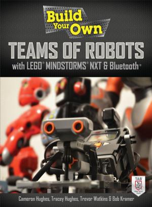 Book cover of Build Your Own Teams of Robots with LEGO® Mindstorms® NXT and Bluetooth®