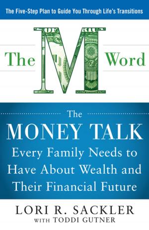 Cover of the book THE M WORD: The Money Talk every Family Needs to have about Wealth and their Financial Future by Robert Zimmerman