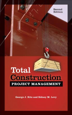 Cover of the book Total Construction Project Management, Second Edition by Katherine Rogers, William Scott, Stuart Warner