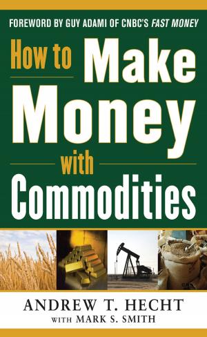 Cover of the book How to Make Money with Commodities by Hyman Minsky