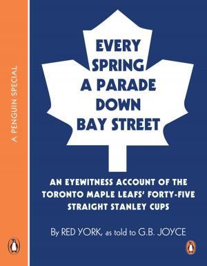 Cover of the book Every Spring A Parade Down Bay Street by Randy Boyagoda