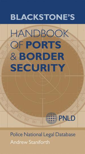 Cover of the book Blackstone's Handbook of Ports & Border Security by 