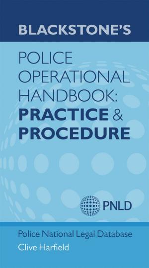 Cover of the book Blackstone's Police Operational Handbook: Practice and Procedure by 