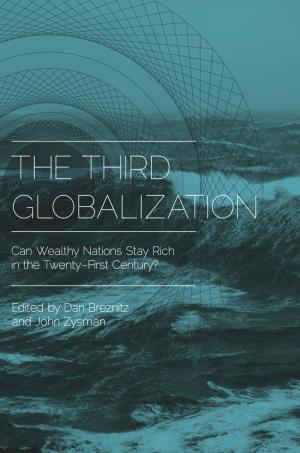 Cover of the book The Third Globalization: Can Wealthy Nations Stay Rich in the Twenty-First Century? by Mike W. Martin