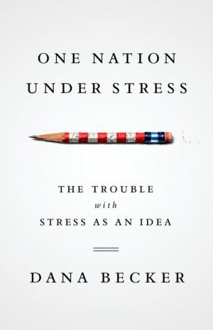 Cover of the book One Nation Under Stress by Sarah Walker