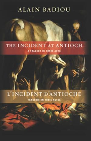 Cover of the book The Incident at Antioch / L’Incident d’Antioche by Deborah Nelson