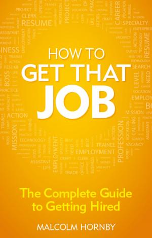 Cover of the book How to get that job by Ms Carol Stanley, Phillippa Goodrich