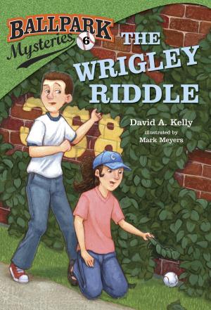 Cover of the book Ballpark Mysteries #6: The Wrigley Riddle by Phyllis Reynolds Naylor