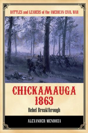 Cover of the book Chickamauga 1863: Rebel Breakthrough by Amy J. Catalano