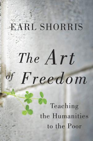 Cover of the book The Art of Freedom: Teaching the Humanities to the Poor by Martin Katahn, Ph.D., Jamie Pope, M.S., R.D.