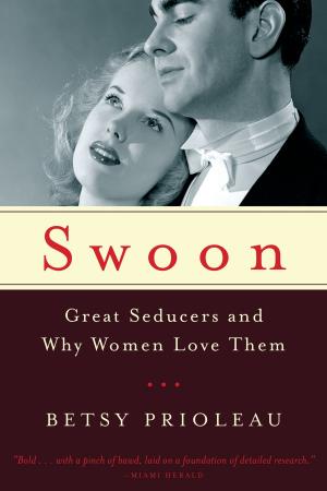 bigCover of the book Swoon: Great Seducers and Why Women Love Them by 
