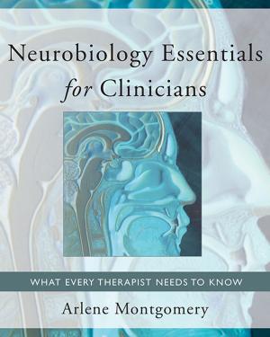 Cover of the book Neurobiology Essentials for Clinicians: What Every Therapist Needs to Know (Norton Series on Interpersonal Neurobiology) by Martin Gardner