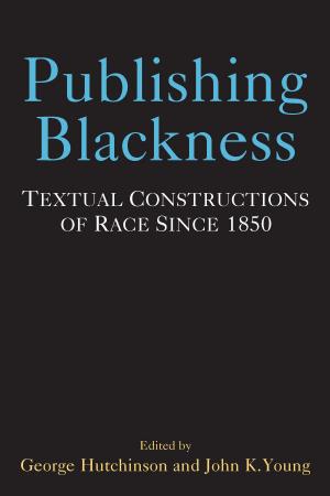 Cover of the book Publishing Blackness by Trine Syvertsen, Hallvard Moe, Ole J Mjøs, Gunn S Enli