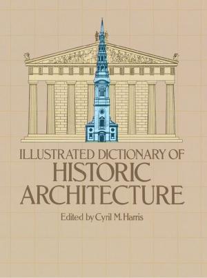 Cover of the book Illustrated Dictionary of Historic Architecture by W. Pauli