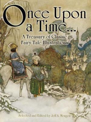 Cover of the book Once Upon a Time . . . A Treasury of Classic Fairy Tale Illustrations by Edgar Allan Poe