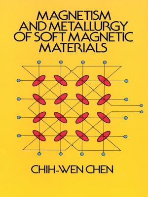 Cover of the book Magnetism and Metallurgy of Soft Magnetic Materials by Paul C. Cross, E. Bright Wilson Jr., J. C. Decius